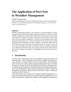 The Application of Petri Nets to Workflow Management W.M.P. van der Aalst