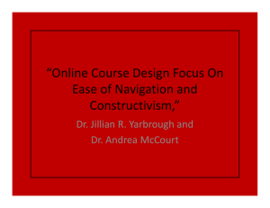 “Online Course Design Focus On  Ease of Navigation and  Constructivism,”  Dr. Jillian R. Yarbrough and 