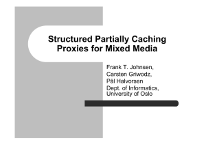 Structured Partially Caching Proxies for Mixed Media Frank T. Johnsen, Carsten Griwodz,