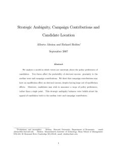 Strategic Ambiguity, Campaign Contributions and Candidate Location Alberto Alesina and Richard Holden