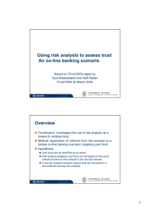 Using risk analysis to assess trust An on-line banking scenario Overview