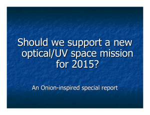 Should we support a new optical/UV space mission for 2015? An Onion