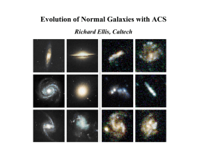 Evolution of Normal Galaxies with ACS Richard Ellis, Caltech