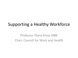 Supporting a Healthy Workforce Professor Diana Kloss MBE