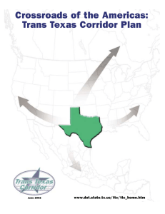 Crossroads of the Americas: Trans Texas Corridor Plan www.dot.state.tx.us/ttc/ttc_home.htm June 2002