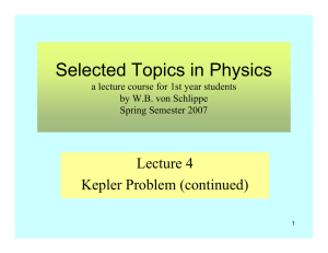 Selected Topics in Physics Lecture 4 Kepler Problem (continued)