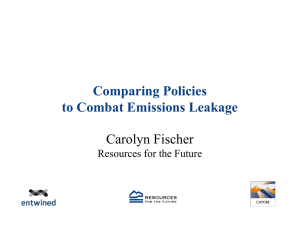 Comparing Policies to Combat Emissions Leakage Carolyn Fischer Resources for the Future