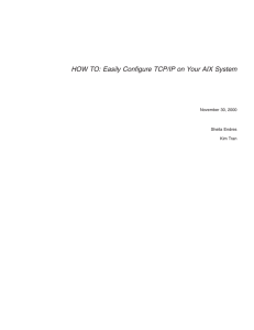 HOW TO: Easily Configure TCP/IP on Your AIX System Sheila Endres
