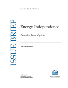 ISSUE BRIEF  Energy Independence Fantasies, Facts, Options
