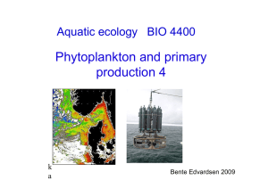 Phytoplankton and primary production 4 Aquatic ecology BIO 4400 k