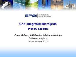 Grid-Integrated Microgrids Plenary Session Power Delivery &amp; Utilization Advisory Meetings Baltimore, Maryland