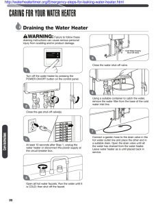 CARING FOR YOUR WATER HEATER Draining the Water Heater WARNING: