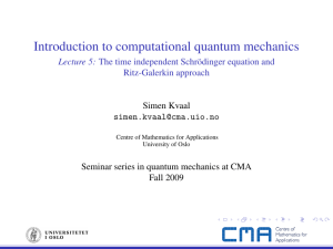 Introduction to computational quantum mechanics Lecture 5: Ritz-Galerkin approach