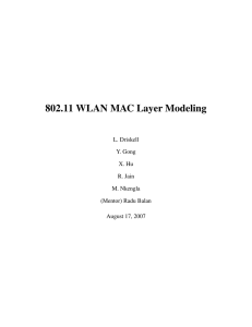 802.11 WLAN MAC Layer Modeling L. Driskell Y. Gong X. Hu