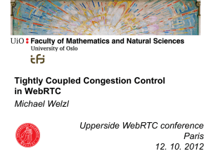 Tightly Coupled Congestion Control in WebRTC  Michael Welzl
