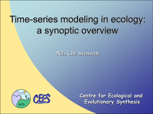 Time-series modeling in ecology: a synoptic overview Nils Chr. Stenseth