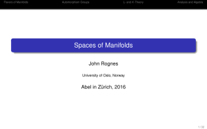 Spaces of Manifolds John Rognes Abel in Zürich, 2016 University of Oslo, Norway
