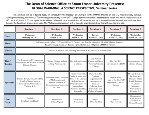 The Dean of Science Office at Simon Fraser University Presents:   GLOBAL WARMING: A SCIENCE PERSPECTIVE, Seminar Series 