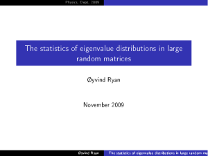 The statistics of eigenvalue distributions in large random matrices Øyvind Ryan November 2009