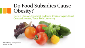 Do Food Subsidies Cause Obesity? Darren Hudson, Combest Endowed Chair of Agricultural