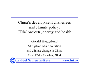 China’s development challenges and climate policy: CDM projects, energy and health Gørild Heggelund