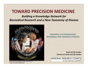 TOWARD PRECISION MEDICINE Building a Knowledge Network for  Biomedical Research and a New Taxonomy of Disease Committee on A Framework for 