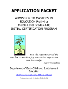 APPLICATION PACKET ADMISSION TO MASTER’S IN EDUCATION PreK-4 or Middle Level Grades 4-8;