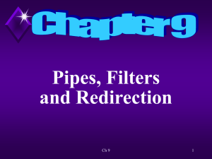 Pipes, Filters and Redirection Ch 9 1