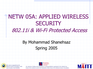 NETW 05A: APPLIED WIRELESS SECURITY 802.11i &amp; Wi-Fi Protected Access By Mohammad Shanehsaz