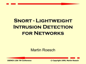 Snort - Lightweight Intrusion Detection for Networks Martin Roesch