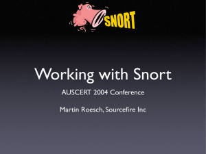 Working with Snort AUSCERT 2004 Conference Martin Roesch, Sourcefire Inc