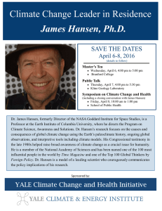 Climate Change Leader in Residence James Hansen, Ph.D. SAVE THE DATES