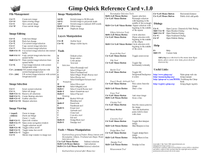 Gimp Quick Reference Card v.1.0 File Management Image Manipulation