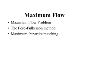 Maximum Flow • Maximum Flow Problem • The Ford-Fulkerson method