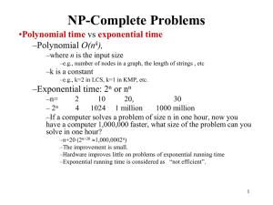 NP-Complete Problems Polynomial time exponential time vs