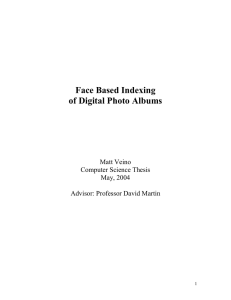 Face Based Indexing of Digital Photo Albums  Matt Veino