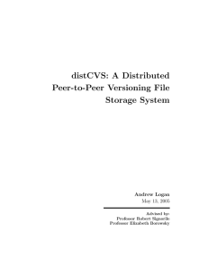 distCVS: A Distributed Peer-to-Peer Versioning File Storage System Andrew Logan