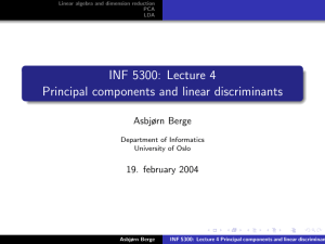 INF 5300: Lecture 4 Principal components and linear discriminants Asbjørn Berge