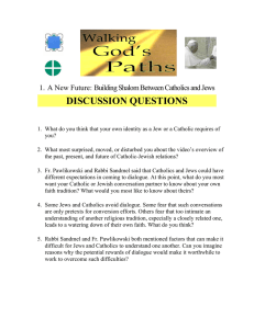 DISCUSSION QUESTIONS 1. A New Future: Building Shalom Between Catholics and Jews