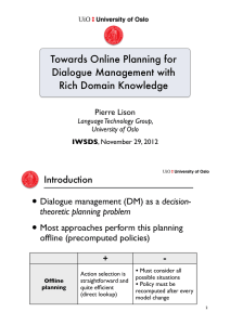 • Towards Online Planning for Dialogue Management with Rich Domain Knowledge