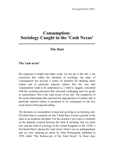 Consumption: Sociology Caught in the 'Cash Nexus' Tim Dant The 'cash nexus'