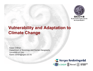 Vulnerability and Adaptation to Climate Change Karen O’Brien