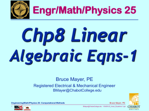 Chp8 Linear Algebraic Eqns-1 Engr/Math/Physics 25 Bruce Mayer, PE