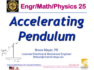 Accelerating Pendulum Engr/Math/Physics 25 Bruce Mayer, PE