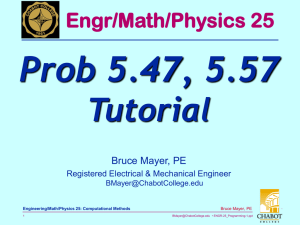 Prob 5.47, 5.57 Tutorial Engr/Math/Physics 25 Bruce Mayer, PE