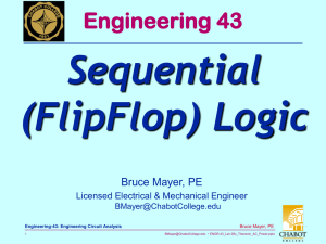 Sequential (FlipFlop) Logic Engineering 43 Bruce Mayer, PE