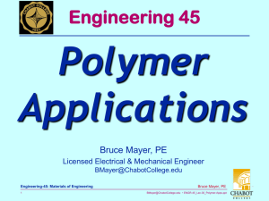 Polymer Applications Engineering 45 Bruce Mayer, PE