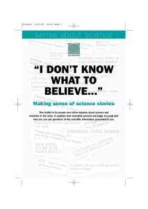 “I DON’T KNOW WHAT TO BELIEVE...” sense about science