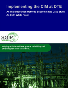 Implementing the CIM at DTE An Implementation Methods Subcommittee Case Study