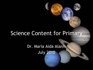 Science Content for Primary Dr. Maria Aida Alanis July 2010
